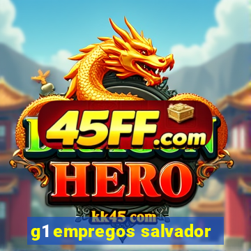 g1 empregos salvador